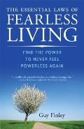 Essential Laws of Fearless Living Find the Power to Never Feel Powerless Again