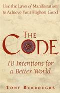 Code Use the Laws of Manifestation to Achieve Your Highest Good