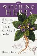 Witching Herbs 13 Essential Plants & Herbs for Your Magical Garden