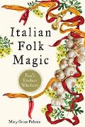 Italian Folk Magic Rues Kitchen Witchery