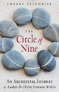 Circle of Nine An Archetypal Journey to Awaken the Divine Feminine Within