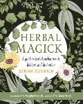 Herbal Magick A Guide to Herbal Enchantments Folklore & Divination