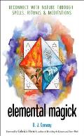 Elemental Magick Reconnect with Nature through Spells Rituals & Meditations