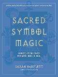 Sacred Symbol Magic Harness Their Power for Mind Body & Soul