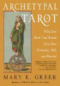 Archetypal Tarot What Your Birth Card Reveals about Your Personality Your Path & Your Potential