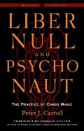 Liber Null & Psychonaut The Practice of Chaos Magic Revised & Expanded Edition