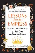 Lessons from the Empress A Tarot Workbook for Self Care & Creative Growth