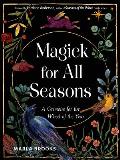 Magick for All Seasons: A Grimoire for the Wheel of the Year