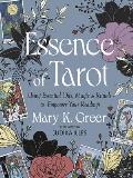 The Essence of Tarot: Using Essential Oils, Magic, and Rituals to Empower Your Readings