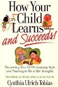 How Your Child Learns & Succeeds