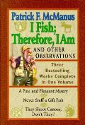 I Fish Therefore I Am & Other Observations