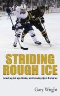 Striding Rough Ice: Coaching College Hockey and Growing Up in The Game
