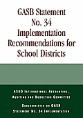 GASB Statement No. 34 Implementation Recommendations for School Districts