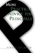 More Practical Advice for Principals