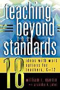Teaching Beyond the Standards: 18 Ideas with Work Options for Teachers, K-12