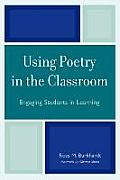 Using Poetry in the Classroom: Engaging Students in Learning
