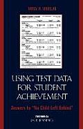 Using Test Data for Student Achievement: Answers to 'No Child Left Behind'