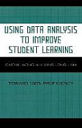 Using Data Analysis to Improve Student Learning: Toward 100% Proficiency