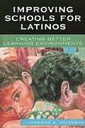 Improving Schools for Latinos: Creating Better Learning Environments