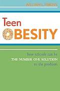 Teen Obesity: How Schools Can Be the Number One Solution to the Problem