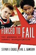 Forced to Fail: The Paradox of School Desegregation