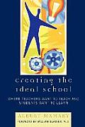Creating the Ideal School: Where Teachers Want to Teach and Students Want to Learn