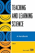 Teaching and Learning Science: A Handbook