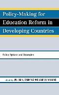 Policy-Making for Education Reform in Developing Countries: Policy Options and Strategies