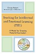 Teaching for Intellectual and Emotional Learning (Tiel): A Model for Creating Powerful Curriculum