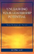 Unleashing Your Leadership Potential: Seven Strategies for Success