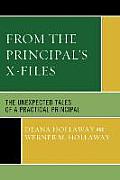 From the Principal's X-Files: The Unexpected Tales of a Practical Principal