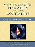 Women Leading Education Across the Continents: Sharing the Spirit, Fanning the Flame