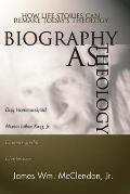 Biography as Theology: How Life Stories Can Remake Today's Theology