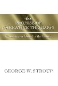 The Promise of Narrative Theology: Recovering the Gospel in the Church