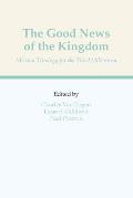 Good News of the Kingdom Mission Theology for the Third Millennium