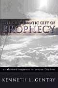 Charismatic Gift of Prophecy A Reformed Response to Wayne Grudem