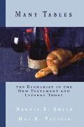 Many Tables: The Eucharist in the New Testament and Liturgy Today