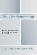 No Condemnation: Rethinking Guilt Motivation in Counseling, Preaching, and Parenting