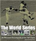 World Series An Illustrated Encyclopedia of the Fall Classic