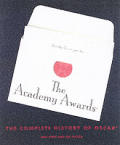Academy Awards The Complete History of Oscar