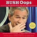 Bush OOPS Presidential Photo Ops Gone Awry