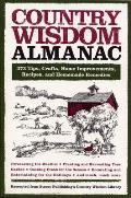 Country Wisdom Almanac 373 Tips Crafts Home Improvements Recipes & Homemade Remedies
