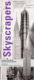 Skyscrapers A History of the Worlds Most Extraordinary Buildings