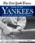New York Times Story of the Yankees 482 Articles Profiles & Essays from 1903 to Present