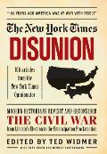 New York Times Disunion Modern Scholars & Historians Revisit & Reconsider the Civil War from Fort Sumter to the Emancipation Proclamation