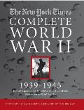 New York Times the Complete World War 2 1939 1945 All the Coverage from the Battlefields & the Home Front