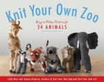 Knit Your Own Zoo Easy to Follow Patterns for 24 Animals
