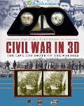 Smithsonian Civil War in 3D The Life & Death of the Solider