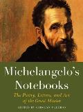 Michelangelos Notebooks The Poetry Letters & Art of the Great Master