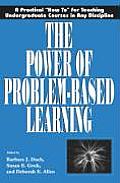 Power of Problem Based Learning A Practical How To for Teaching Undergraduate Courses in Any Discipline